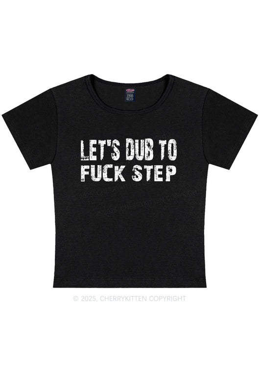 Lets Dub To Step Y2K Baby Tee Cherrykitten