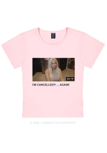 Im Canceled Again Y2K Baby Tee Cherrykitten