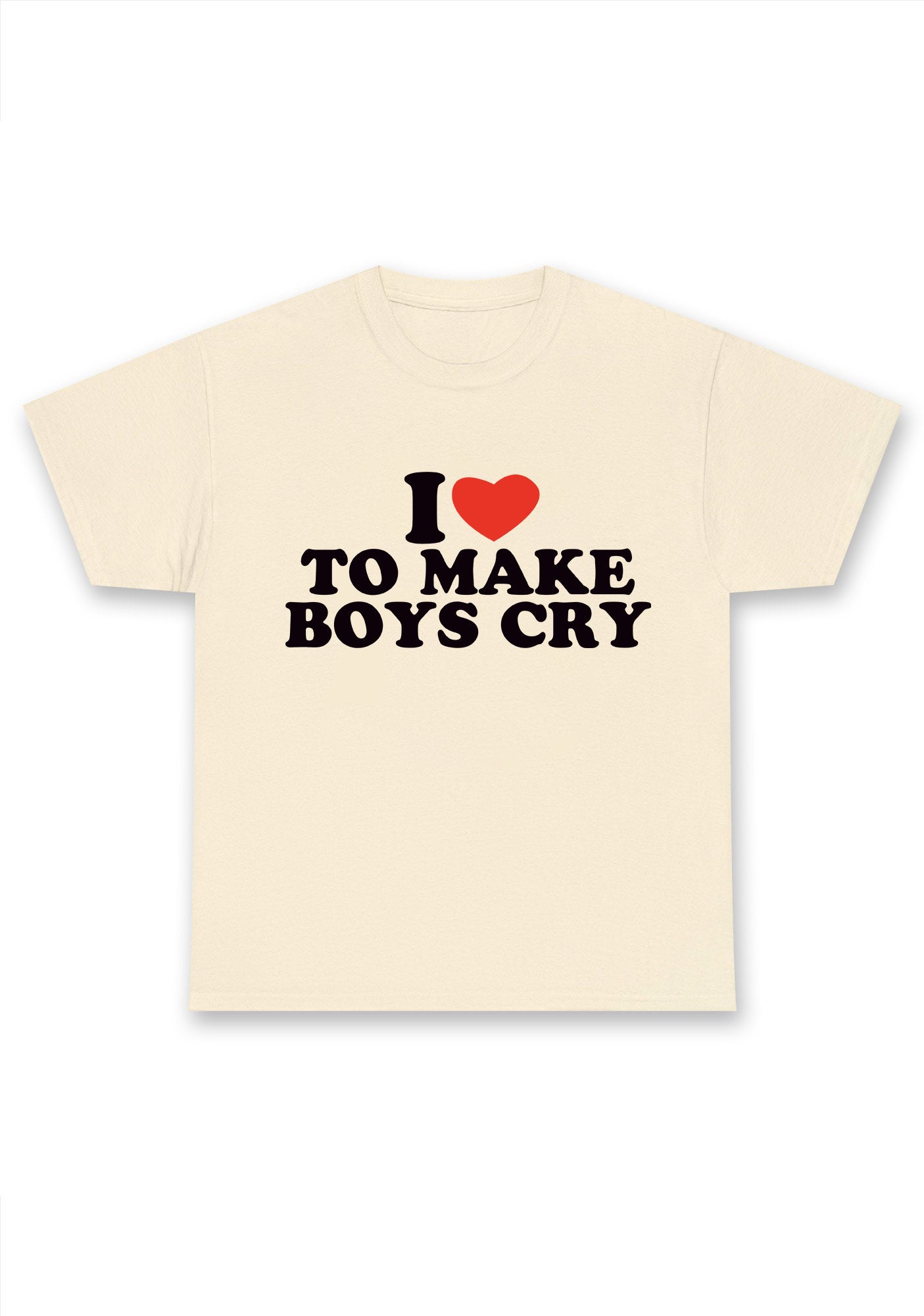 I Love To Make Boys Cry Chunky Shirt