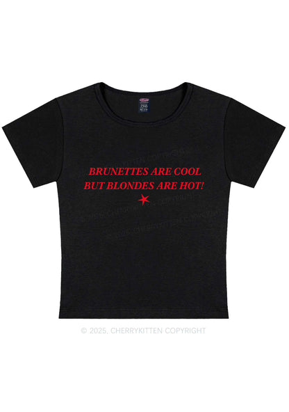 Brunettes Cool Blondes Hot Y2K Baby Tee Cherrykitten