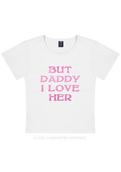 Glitter But Daddy I Love Her Y2K Baby Tee Cherrykitten