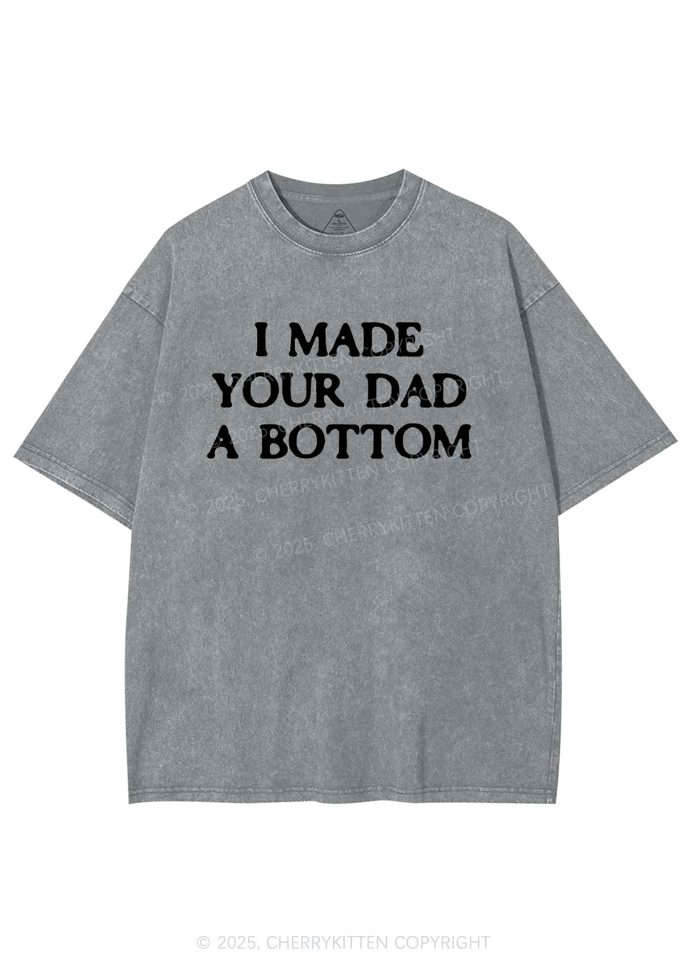 Made Your Dad Bottom Pride Y2K Shirts Washed Tee Cherrykitten