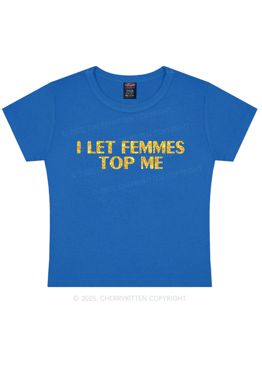 Glitter I Let Femmes Top Me Pride Y2K Baby Tee Cherrykitten