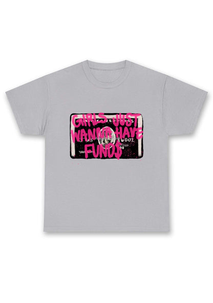 Girls Just Wanna Have Funds Chunky Shirt