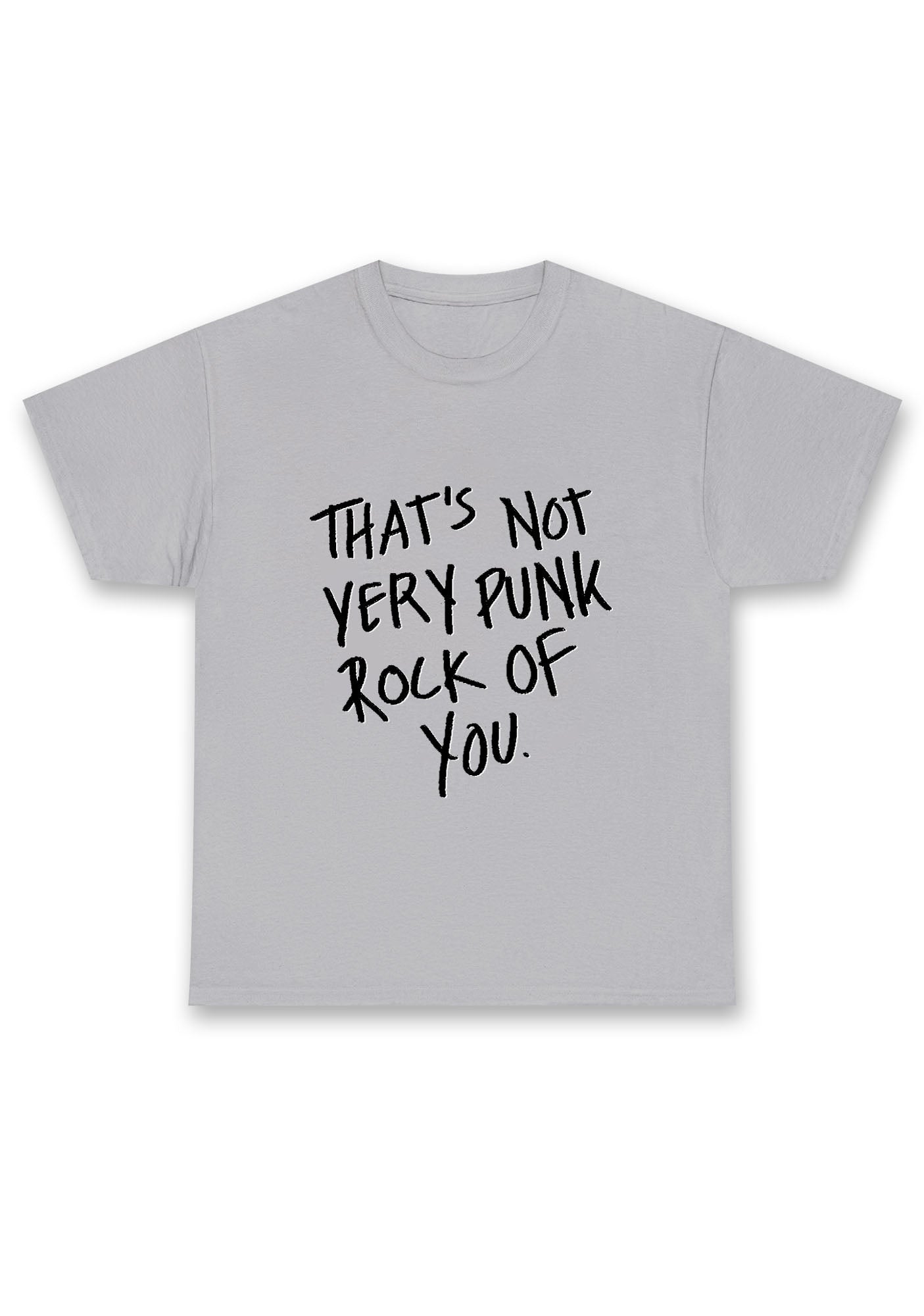 That's Not Very Punk Rock Of You Chunky Shirt