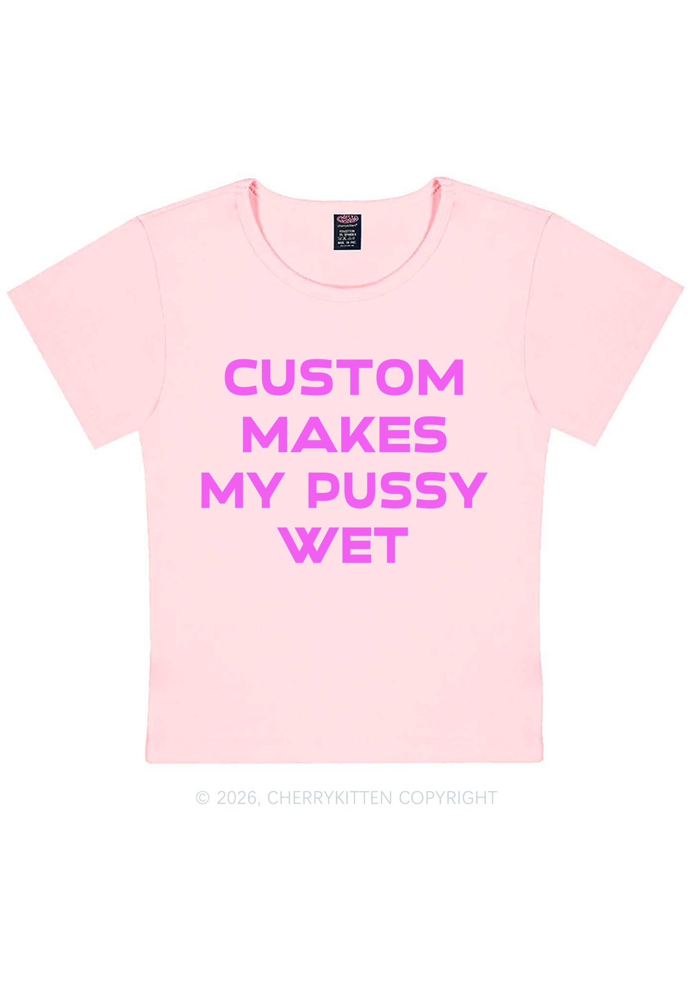 Custom Makes My Puxxy Wet Y2K Baby Tee Cherrykitten