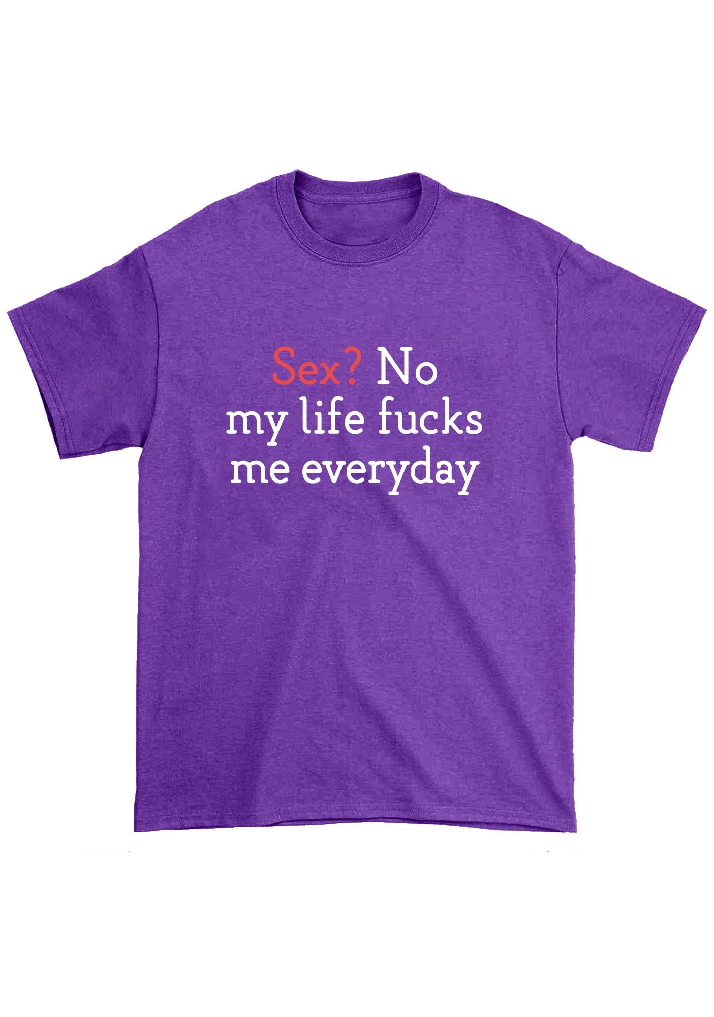 My Life Fxcks Me Everyday Chunky Shirt