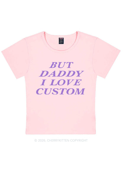 But Daddy I Love Custom Y2K Baby Tee Cherrykitten