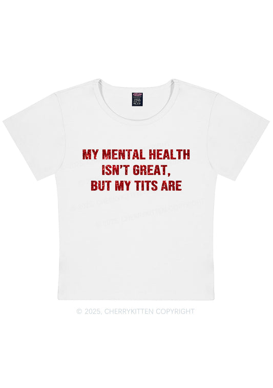 Glitter My Mental Health Isnt Great Y2K Baby Tee Cherrykitten
