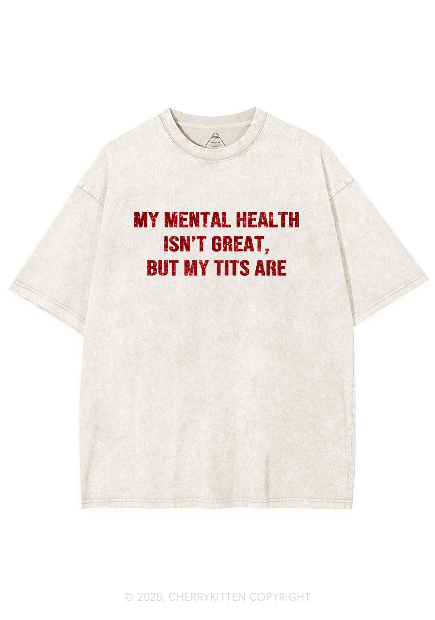 Glitter My Mental Health Isnt Great Y2K Shirts Washed Tee Cherrykitten