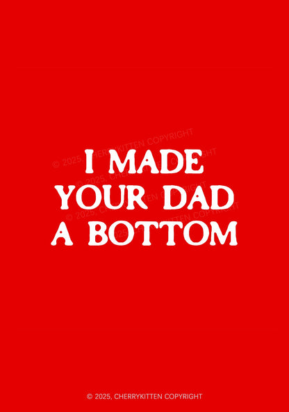Made Your Dad Bottom Pride 1Pc Y2K Pin Badge Cherrykitten