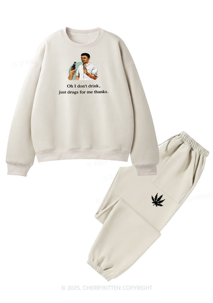 Oh I Dont Drink Fleece Sweatshirts Set Cherrykitten