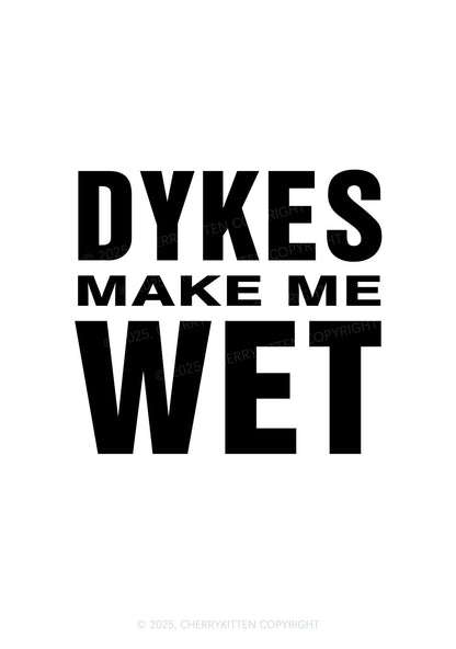 Dykes Make Me Wet Pride 1Pc Y2K Pin Badge Cherrykitten