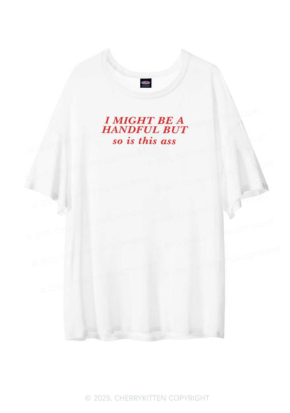 I Might Be Handful Y2K Sheer Boyfriend Tee Cherrykitten