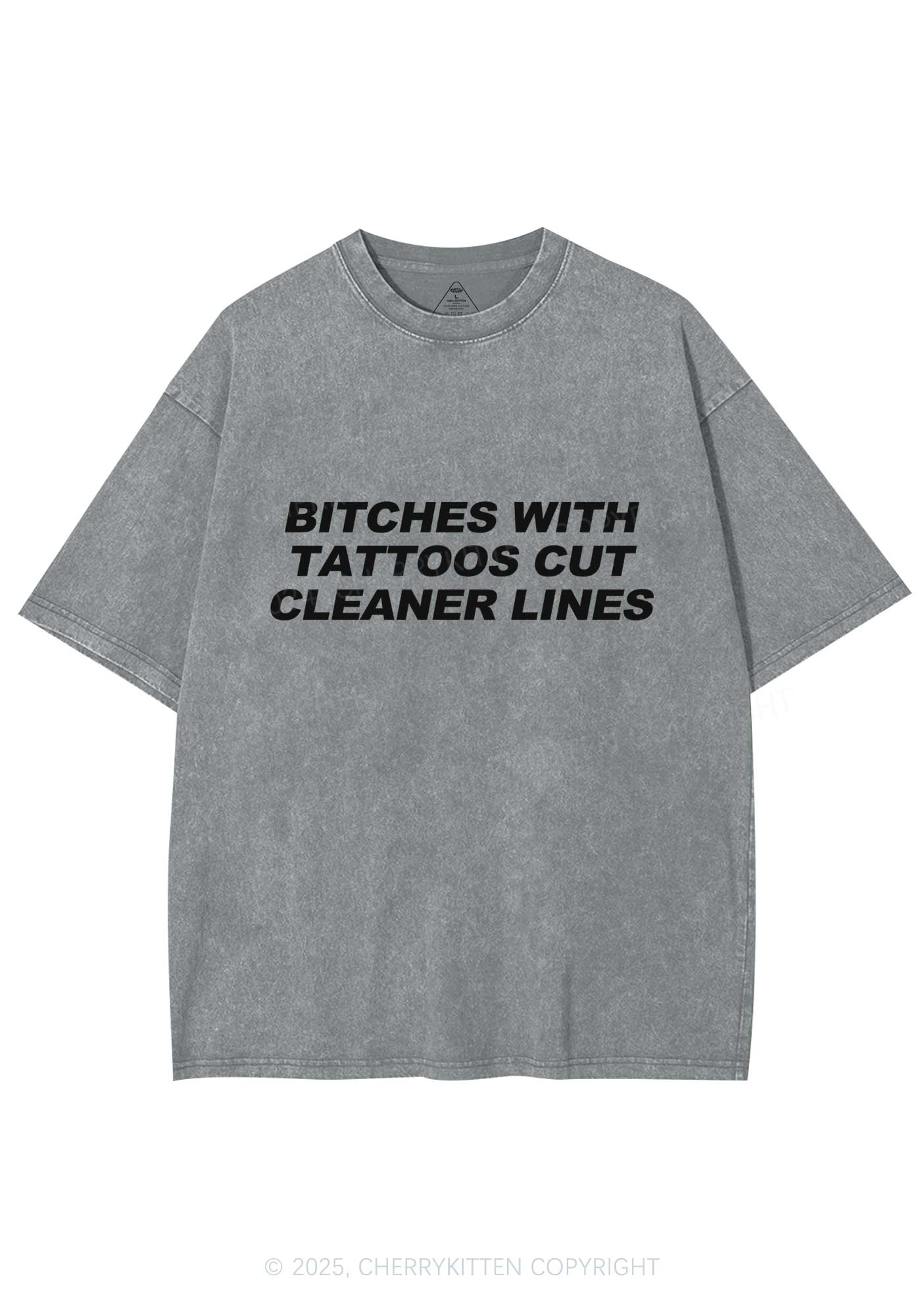 Tattoos Bitches Cut Cleaner Lines Y2K Shirts Washed Tee Cherrykitten