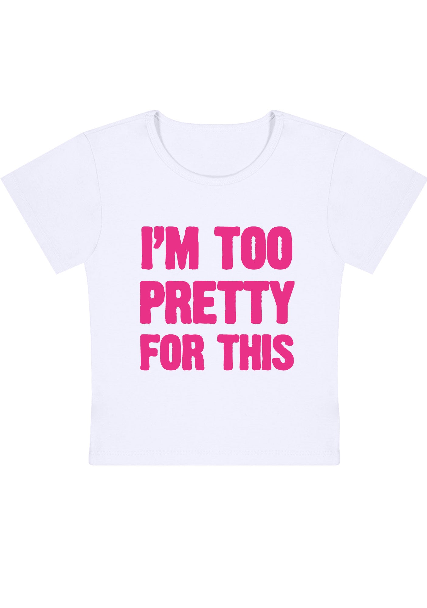 Curvy I'm Too Pretty For This Baby Tee