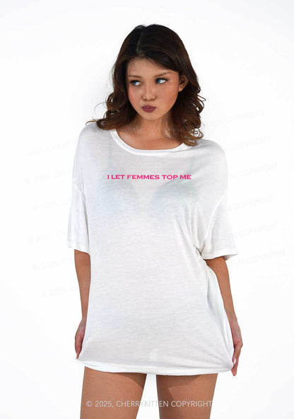 I Let Femmes Top Me Pride Y2K Sheer Boyfriend Tee Cherrykitten