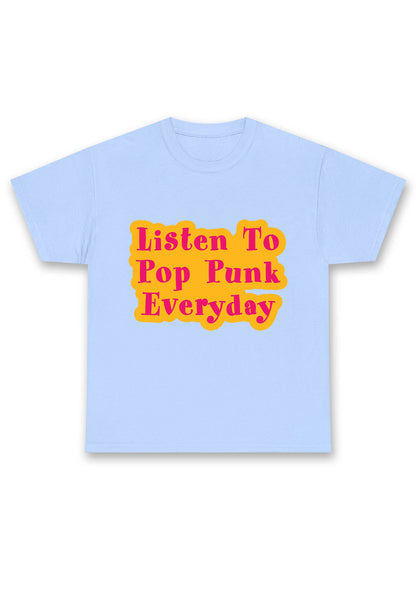 Listen To Pop Punk Everyday Chunky Shirt