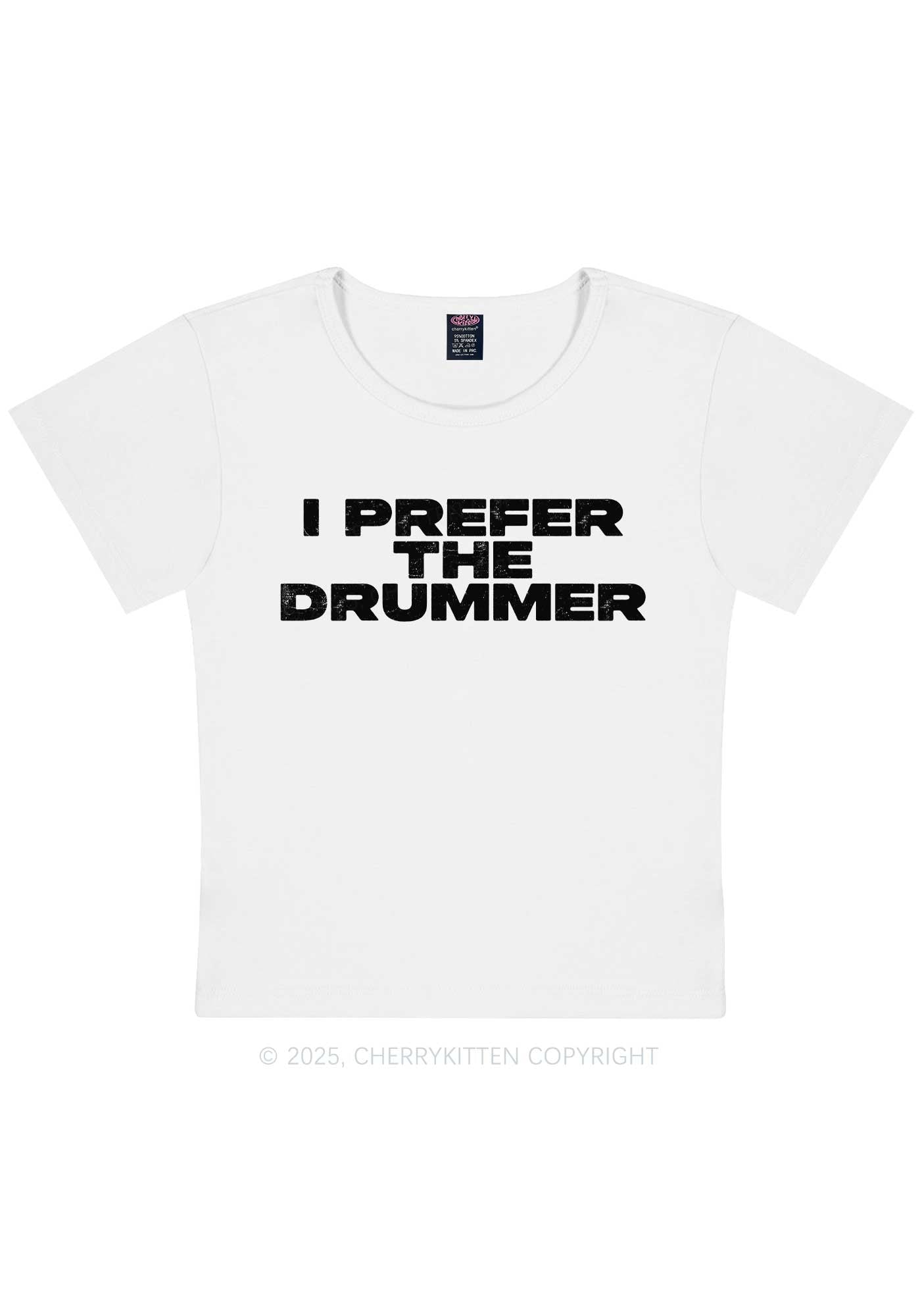 I Prefer The Drummer Y2K Baby Tee Cherrykitten