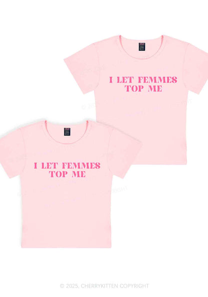 I Let Femmes Top Me Y2K Valentine's Day Baby Tee Cherrykitten