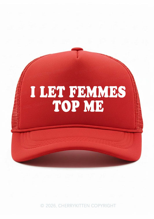I Let Femmes Top Me Pride Y2K Trucker Hat Cherrykitten