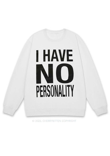 I Have No Personality Y2K Sweatshirt Cherrykitten