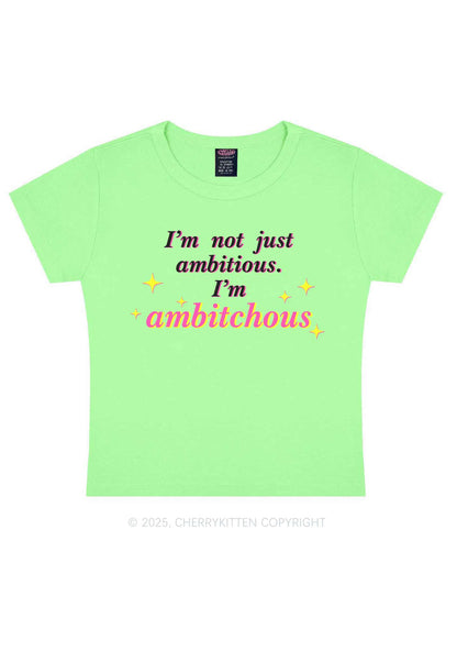 Not Ambitious Im Ambxxchous Y2K Baby Tee Cherrykitten