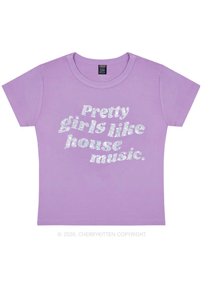 Glitter Pretty Girls Like House Music Y2K Baby Tee Cherrykitten
