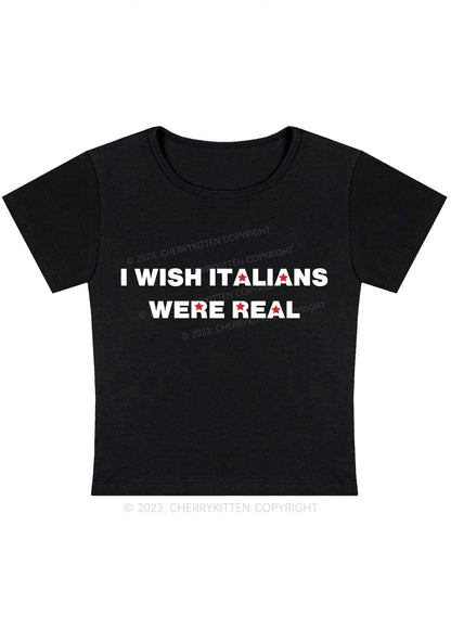 Curvy I Wish Italians Were Real Baby Tee Cherrykitten