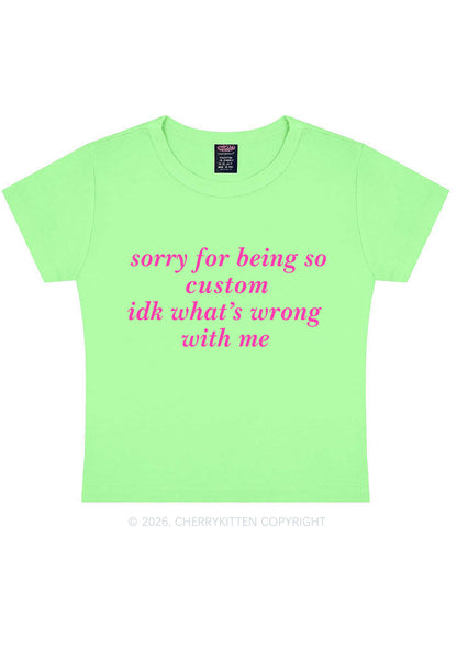 Sorry For Being So Custom Y2K Baby Tee Cherrykitten