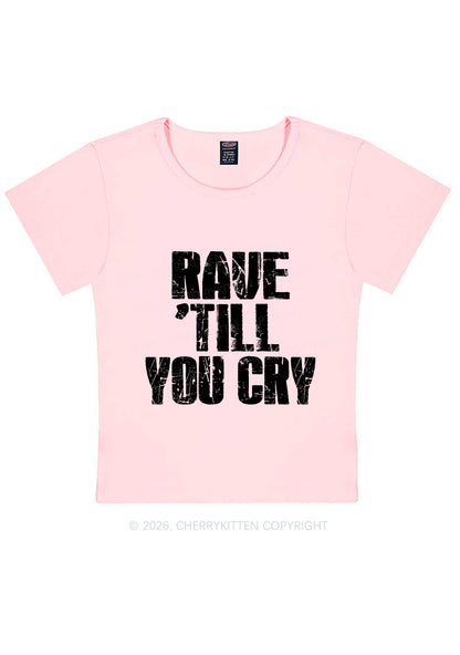 Rave Till You Cry Y2K Baby Tee Cherrykitten