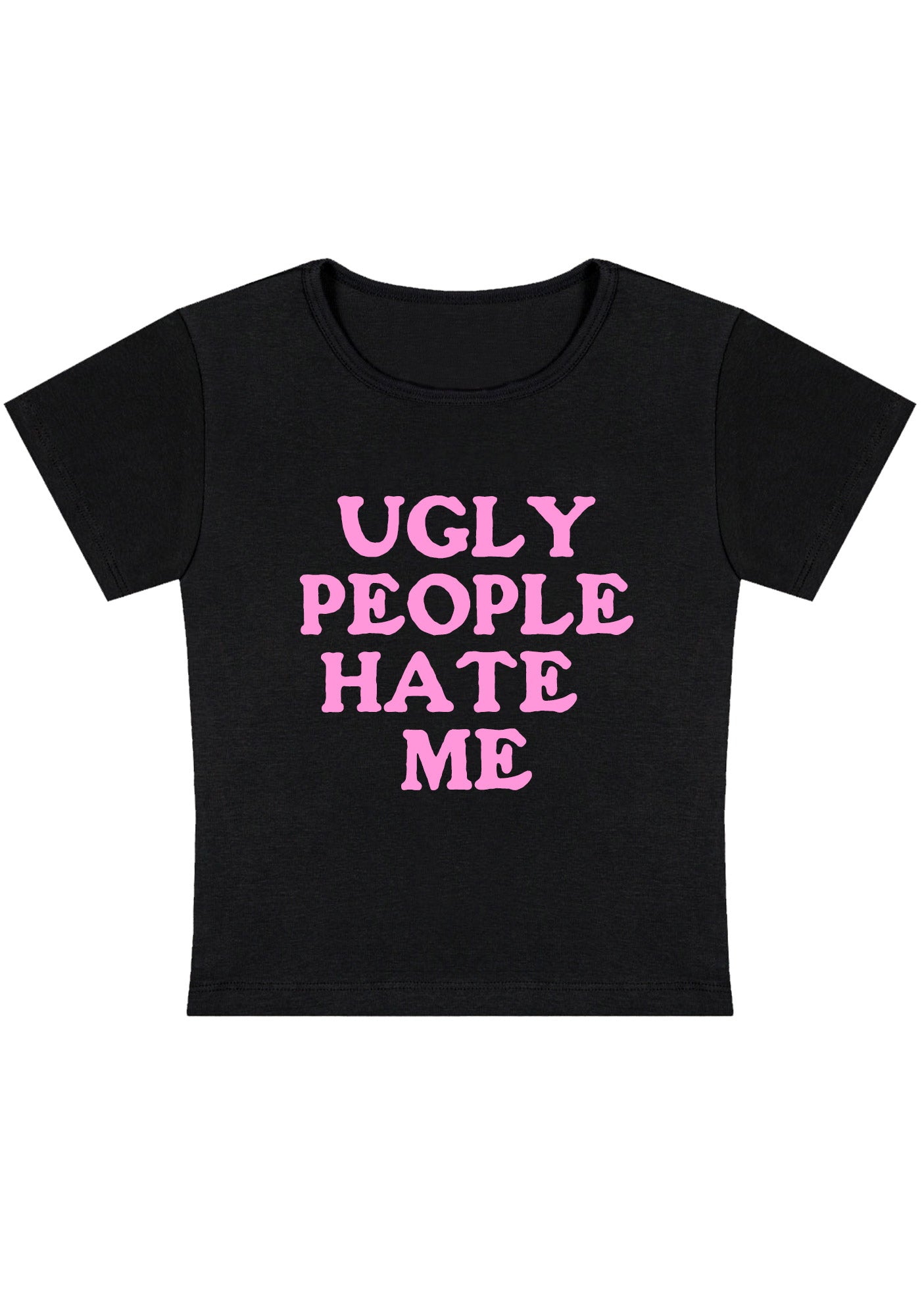 Ugly People Hate Me Y2K Baby Tee