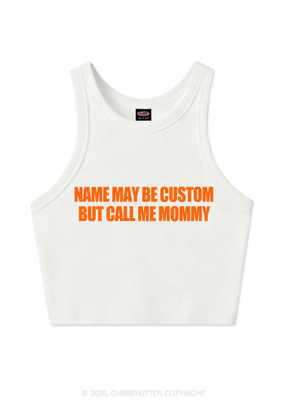 Custom Name Call Me Mommy Y2K Crop Tank Top Cherrykitten
