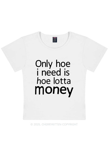 Need Hoe Lotta Money Y2K Baby Tee Cherrykitten