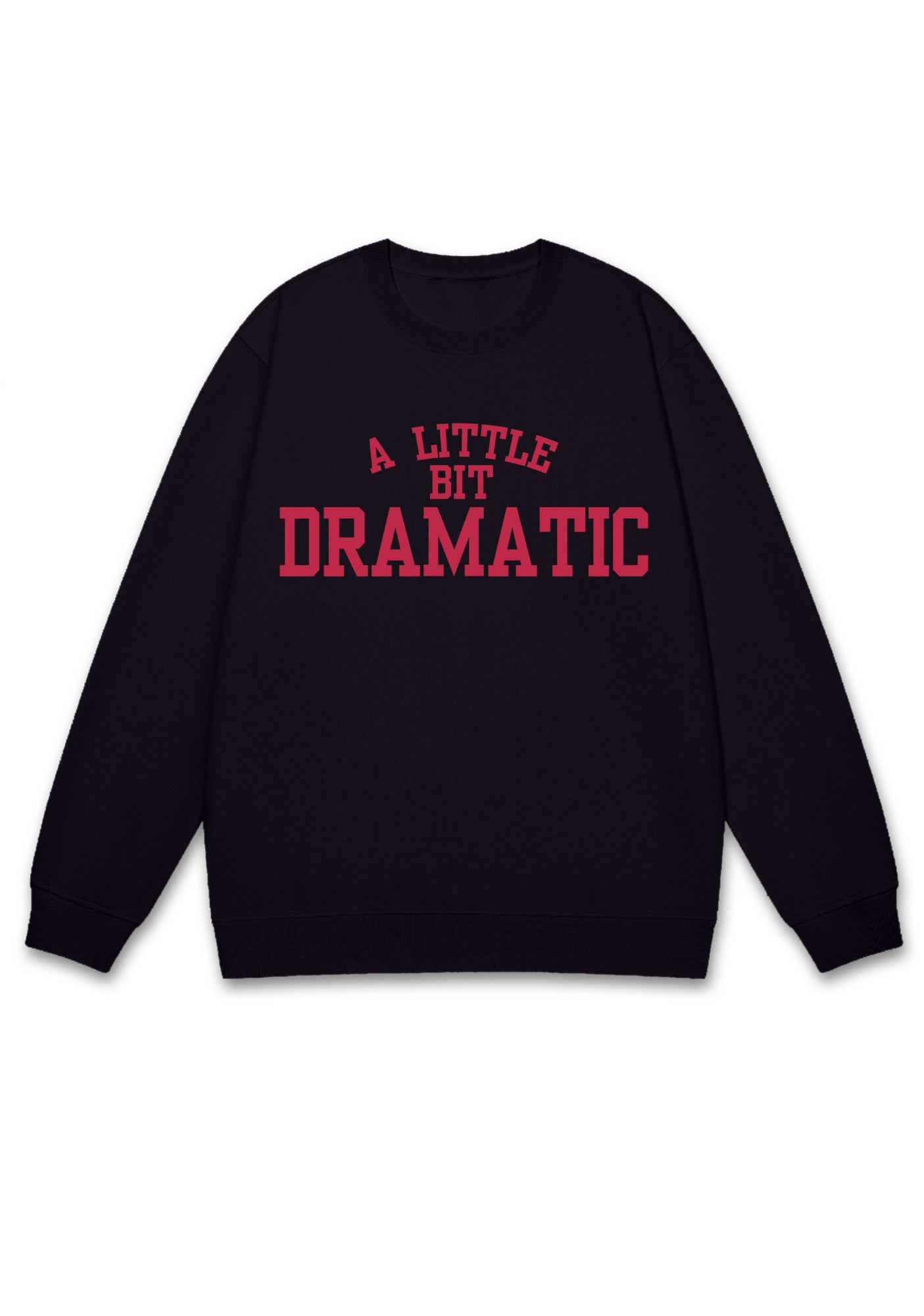 A Little Bit Dramatic Y2K Sweatshirt