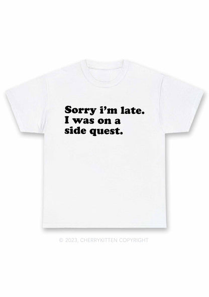 Sorry I'm Late I Was On A Side Quest Y2K Chunky Shirt Cherrykitten