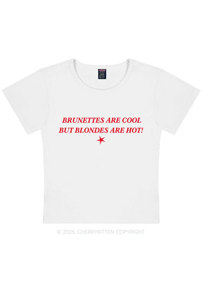 Brunettes Cool Blondes Hot Y2K Baby Tee Cherrykitten