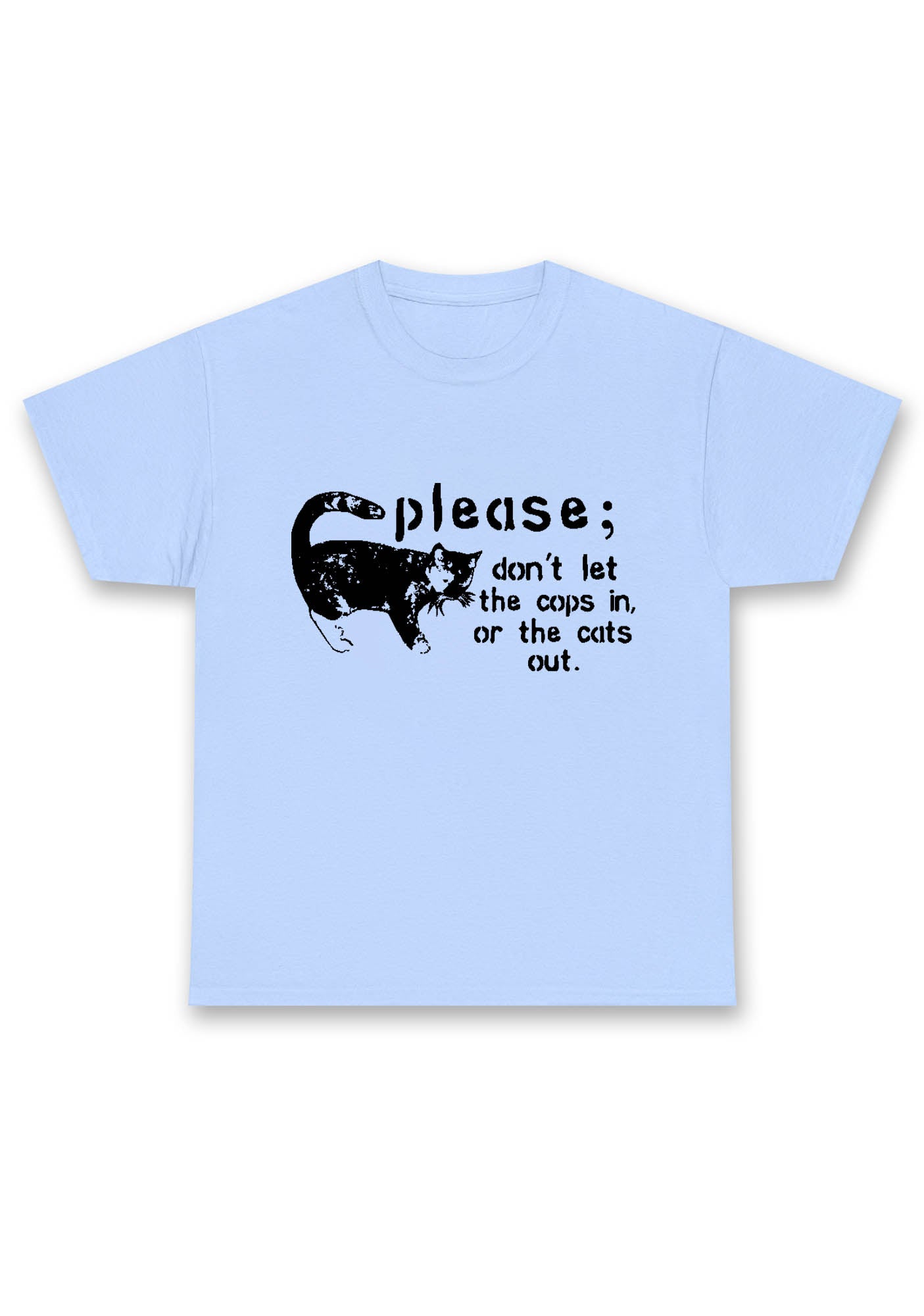 Please Don't Let The Cops In Chunky Shirt