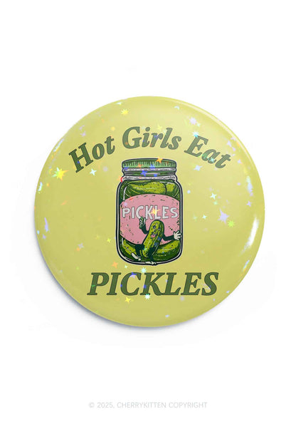 Hot Girls Eat Pickles 1Pc Y2K Pin Badge Cherrykitten