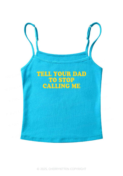 Dad Stop Calling Me Y2K Spaghetti Strap Cami Cherrykitten