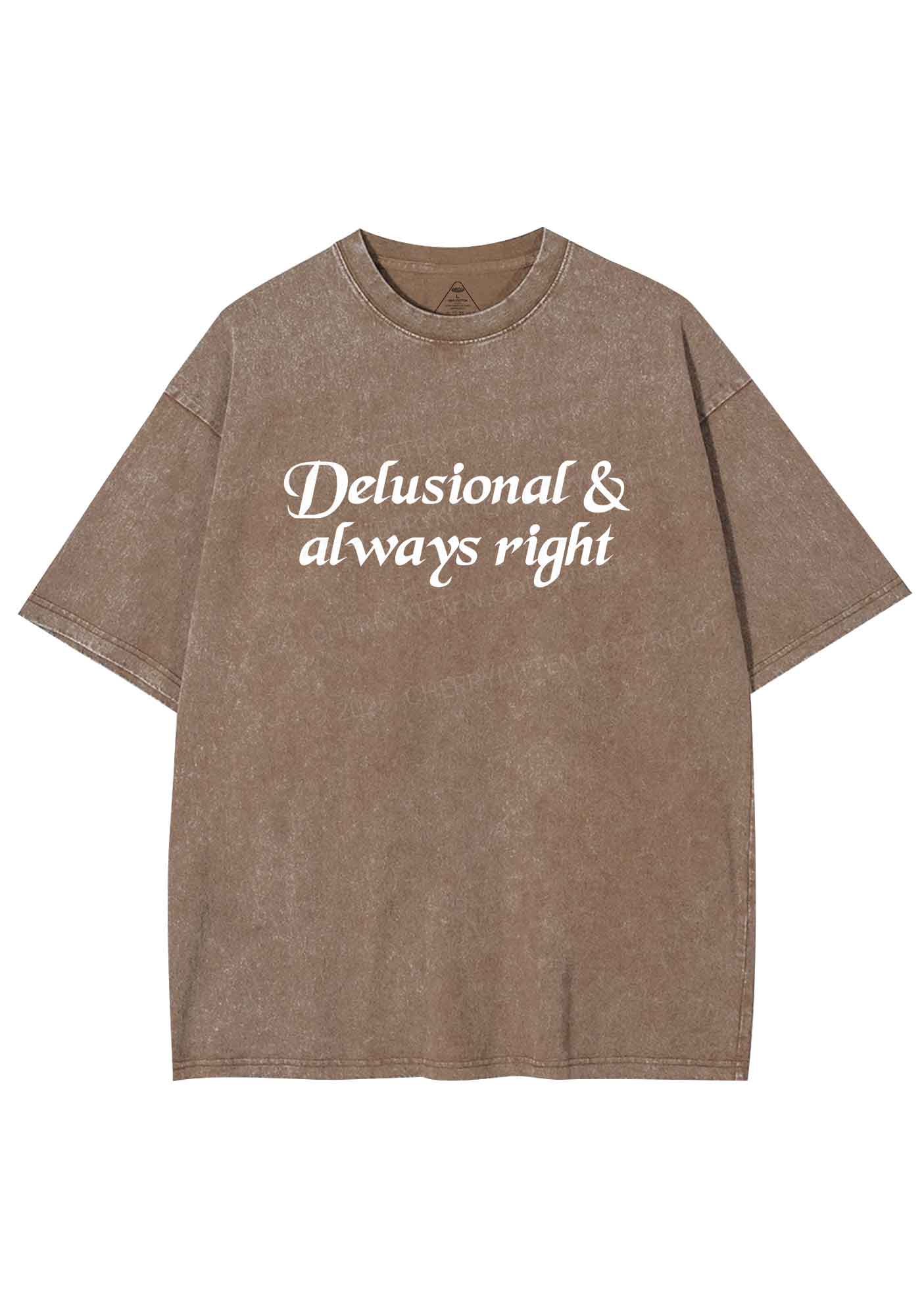 Delusional Always Right Y2K Shirts Washed Tee Cherrykitten