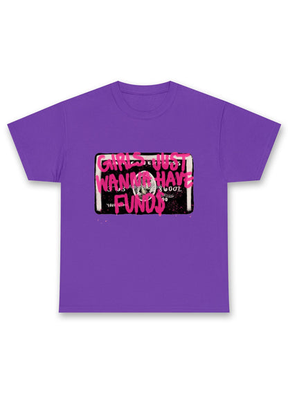 Girls Just Wanna Have Funds Chunky Shirt