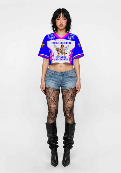 I Will Succeed Because I Am Insane Y2K Crop Sport Jersey Shirts Cherrykitten