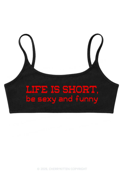 Life Is Short Y2K Super Crop Cami Cherrykitten