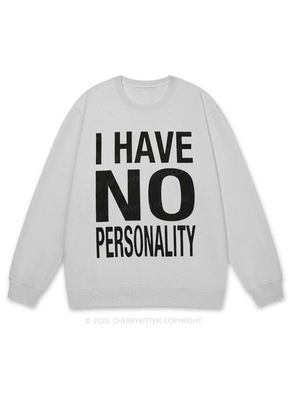 I Have No Personality Y2K Sweatshirt Cherrykitten