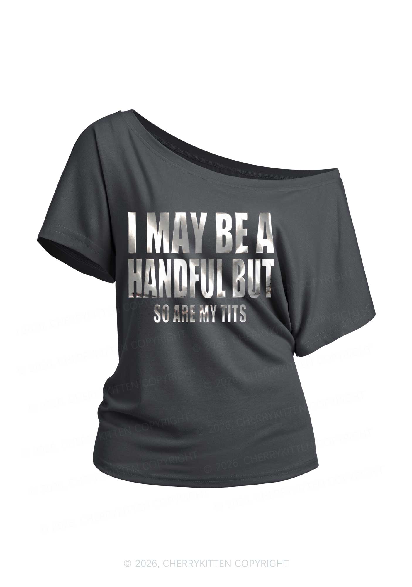 I May Be Handful Silver Foil Printed Y2K Off Shoulder Tee Cherrykitten