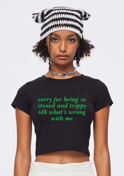 Sorry For Being Stoned And Trippy Y2K Baby Tee Cherrykitten