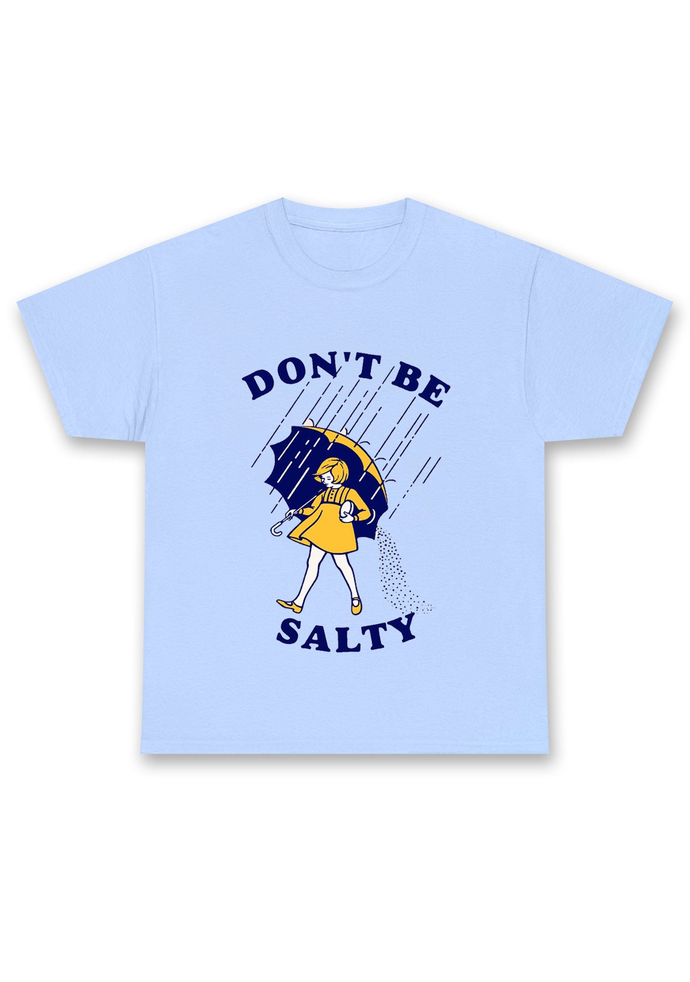 Don't Be Salty Chunky Shirt
