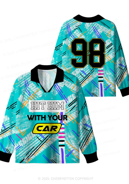 Custom Hit Him With Your Car Y2K Sport Long Sleeve Jersey Shirts Cherrykitten