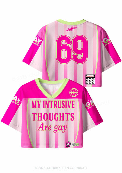 My Intrusive Thoughts Are Gay Pride Y2K Crop Sport Jersey Shirts Cherrykitten